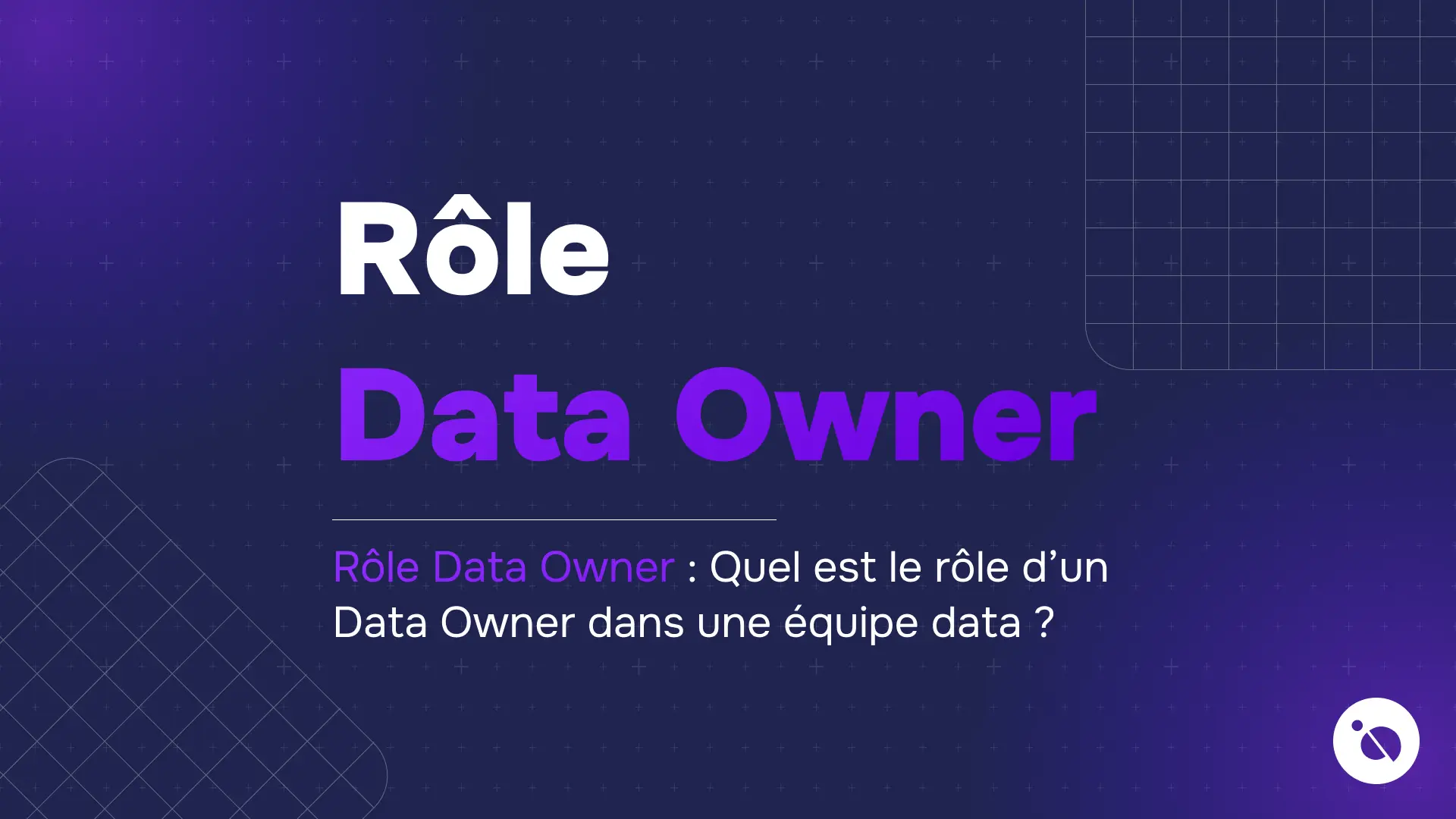 diapositive sur fond bleu et violet affichant le titre rôle data owner et la question sur sa fonction.