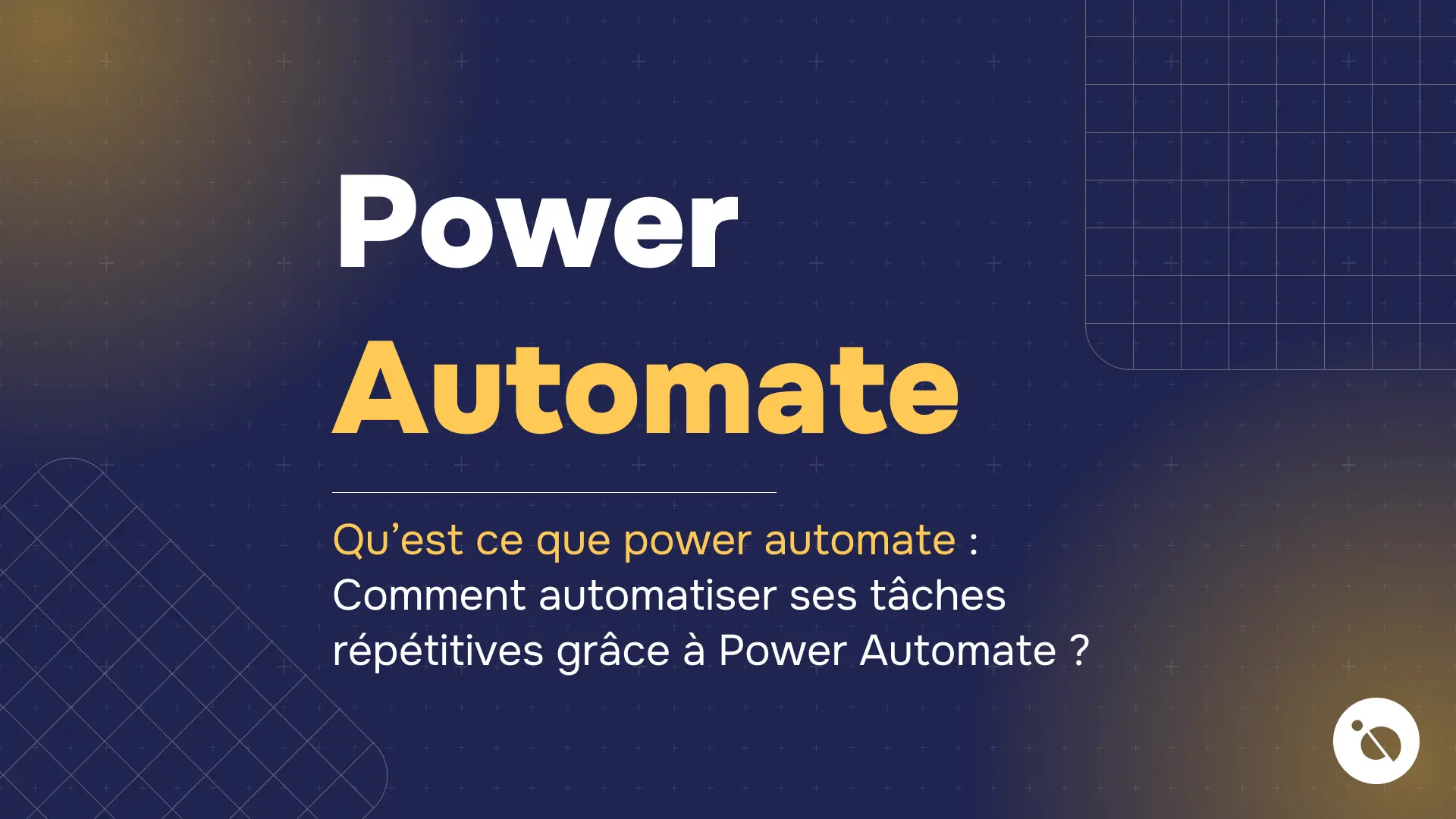 fond bleu nuit quadrillé, power automate en blanc et jaune et question sur automatisation des tâches répétitives
