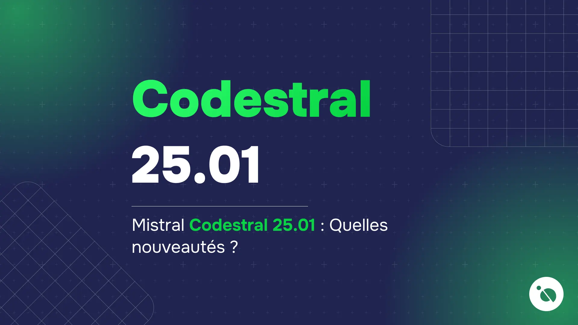 titre mistral codestral 25.01 suivi de la question quelles nouveautés sur fond bleu vert et motifs de grille