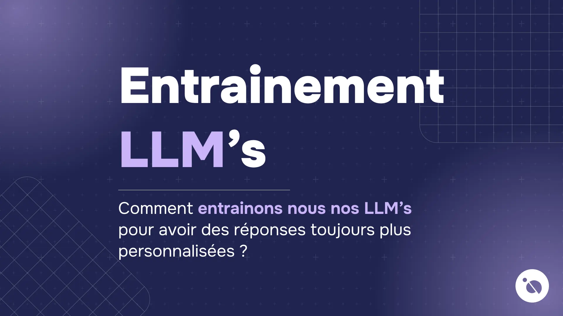 fond bleu nuit avec titre entraînement llm’s et sous-texte sur personnalisation des réponses