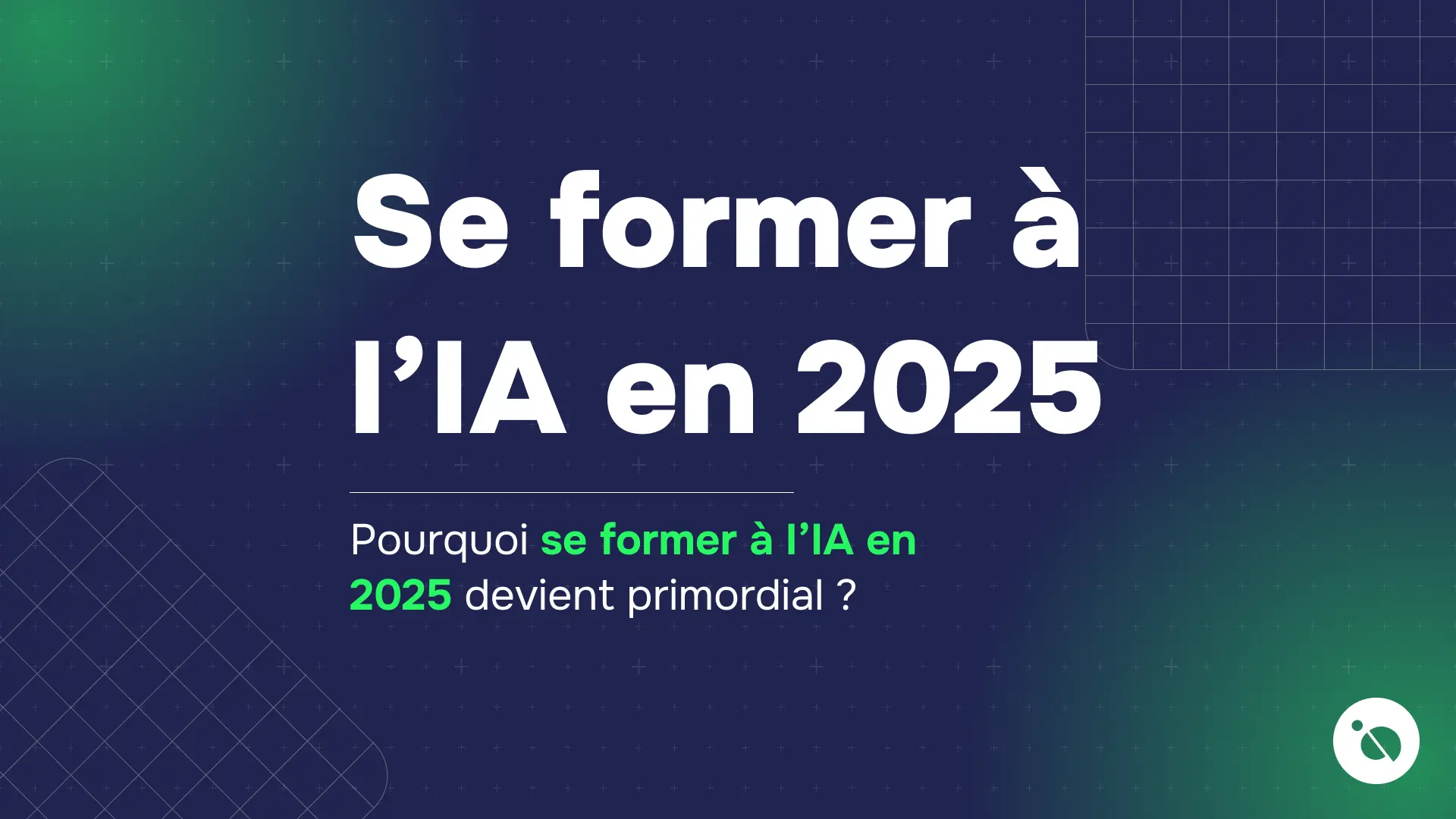 fond bleu nuit et vert affichant un titre blanc soulignant l’urgence de se former à l’IA en 2025