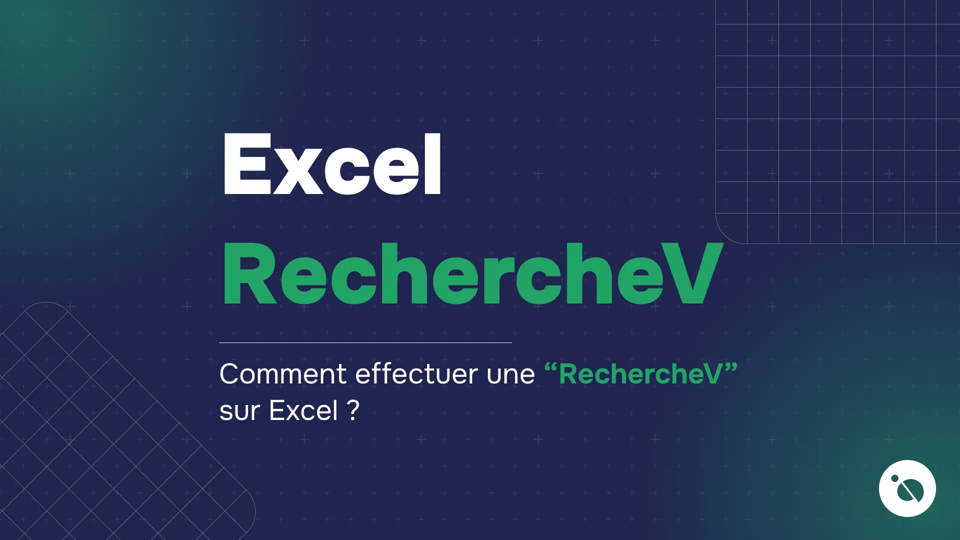 fond bleu foncé avec titre excel en blanc et recherchev en vert et question sur la fonction recherchev