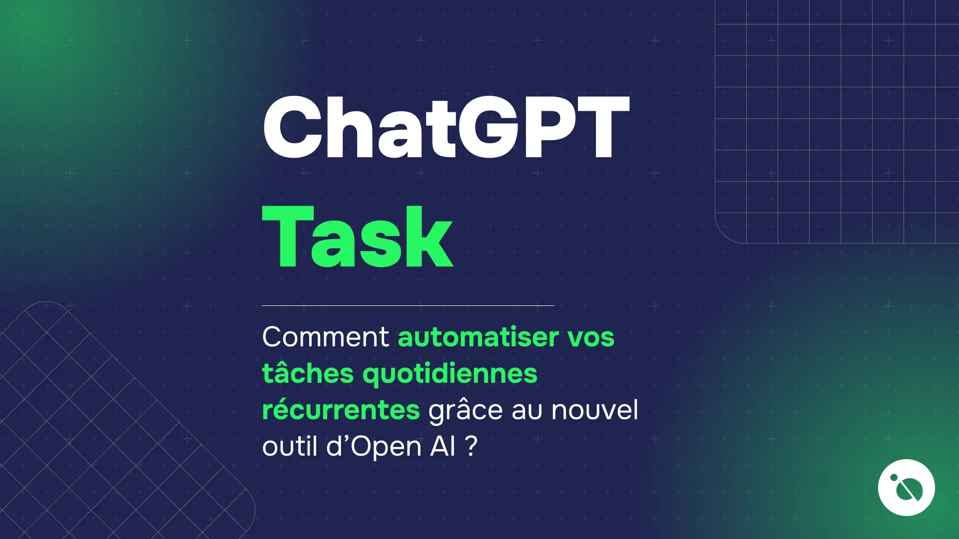 texte blanc et vert mentionnant chatgpt task et question d'automatisation des tâches sur fond bleu dégradé