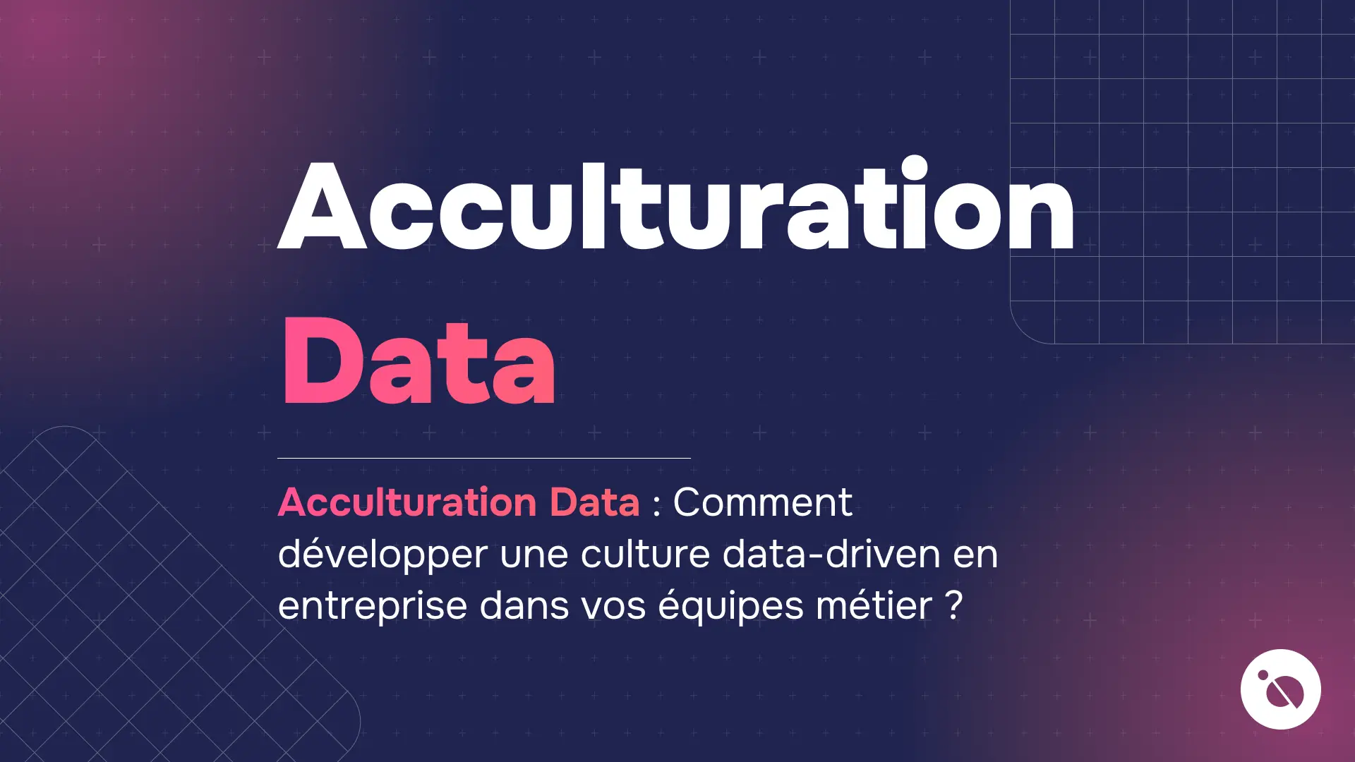 fond sombre avec le titre "Acculturation Data" et un texte sur la culture data-driven en entreprise