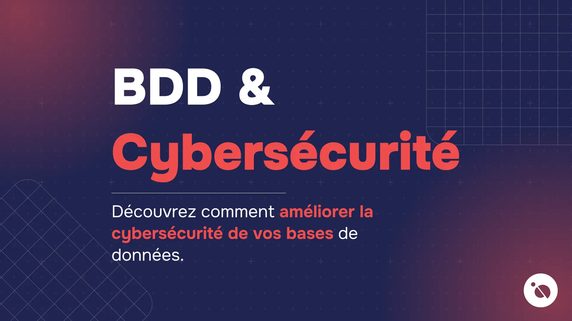 fond bleu sombre quadrillé avec lettrage bdd & cybersécurité en rouge et blanc pour sécurisation des bases de données