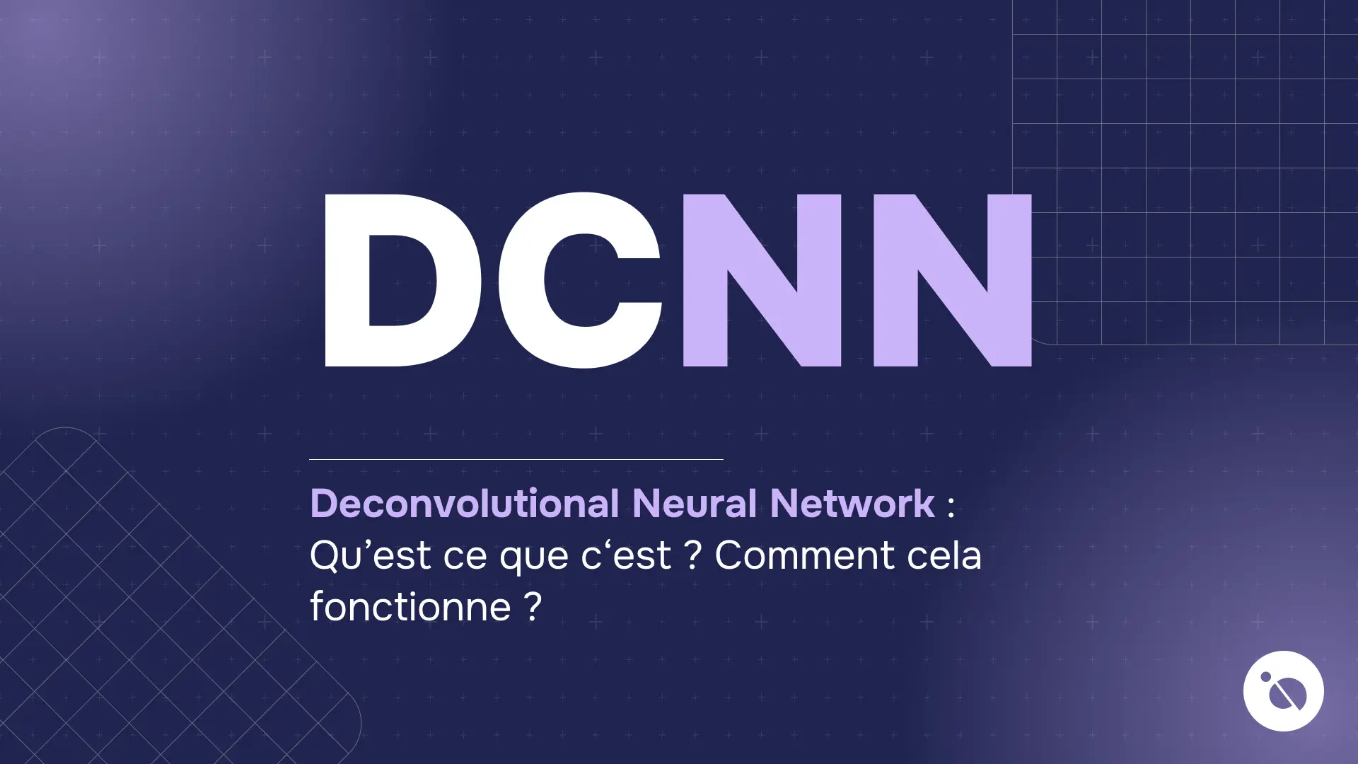 slide violette présentant l’acronyme dcnn et le titre expliquant le fonctionnement des réseaux neuronaux déconvolutionnels
