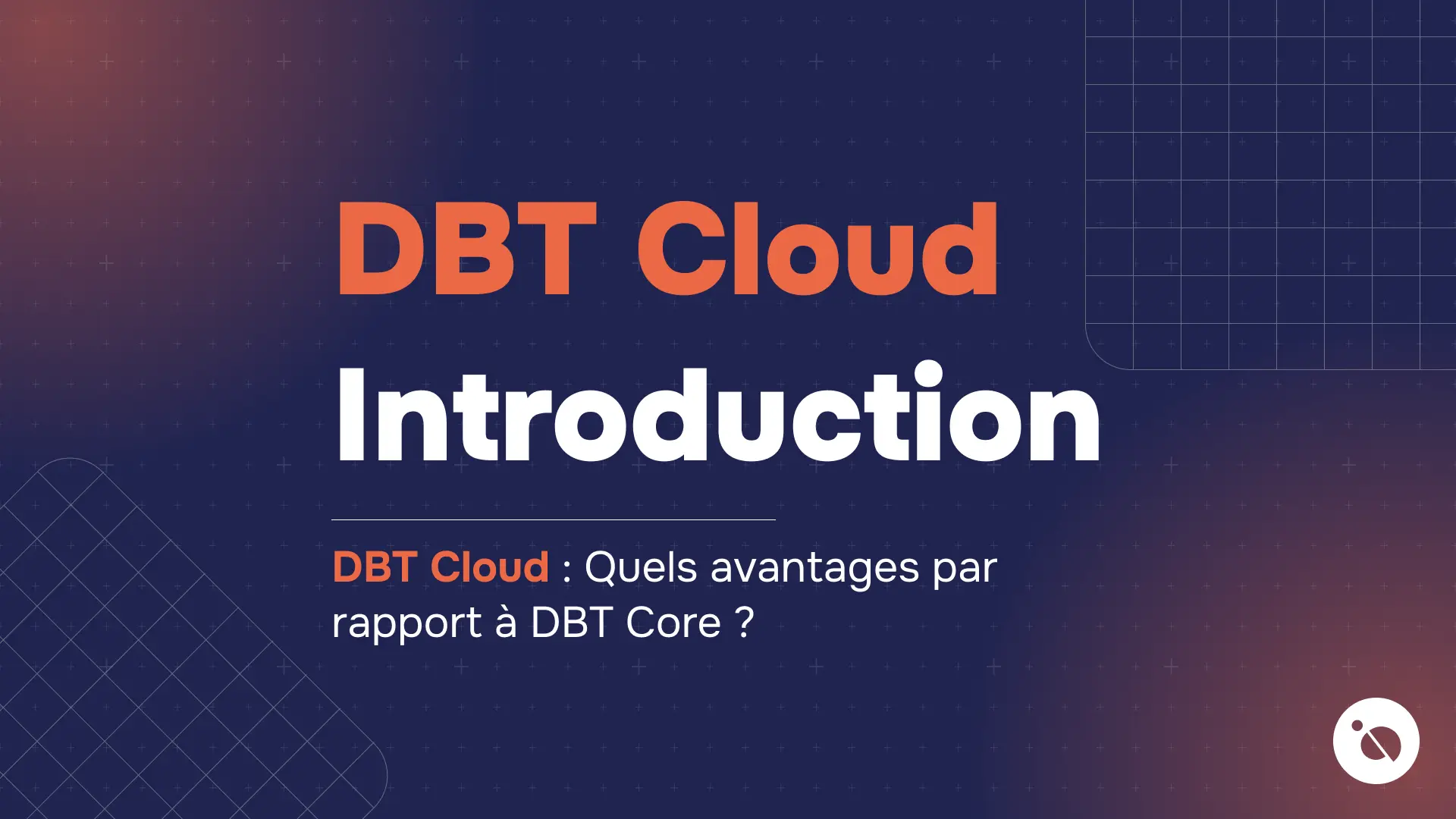 slide de formation présentant le titre dbt cloud introduction en orange et blanc sur fond bleu nuit quadrillé