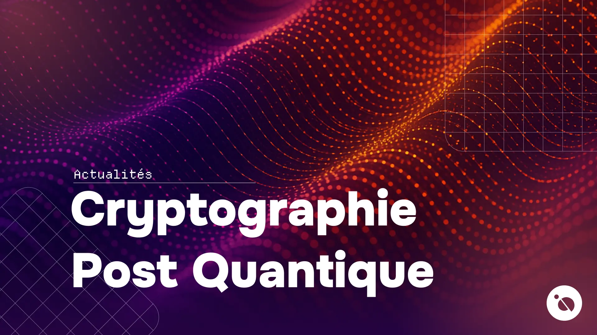 Fond violet et orange en vagues pointillées avec le titre actualités cryptographie post quantique