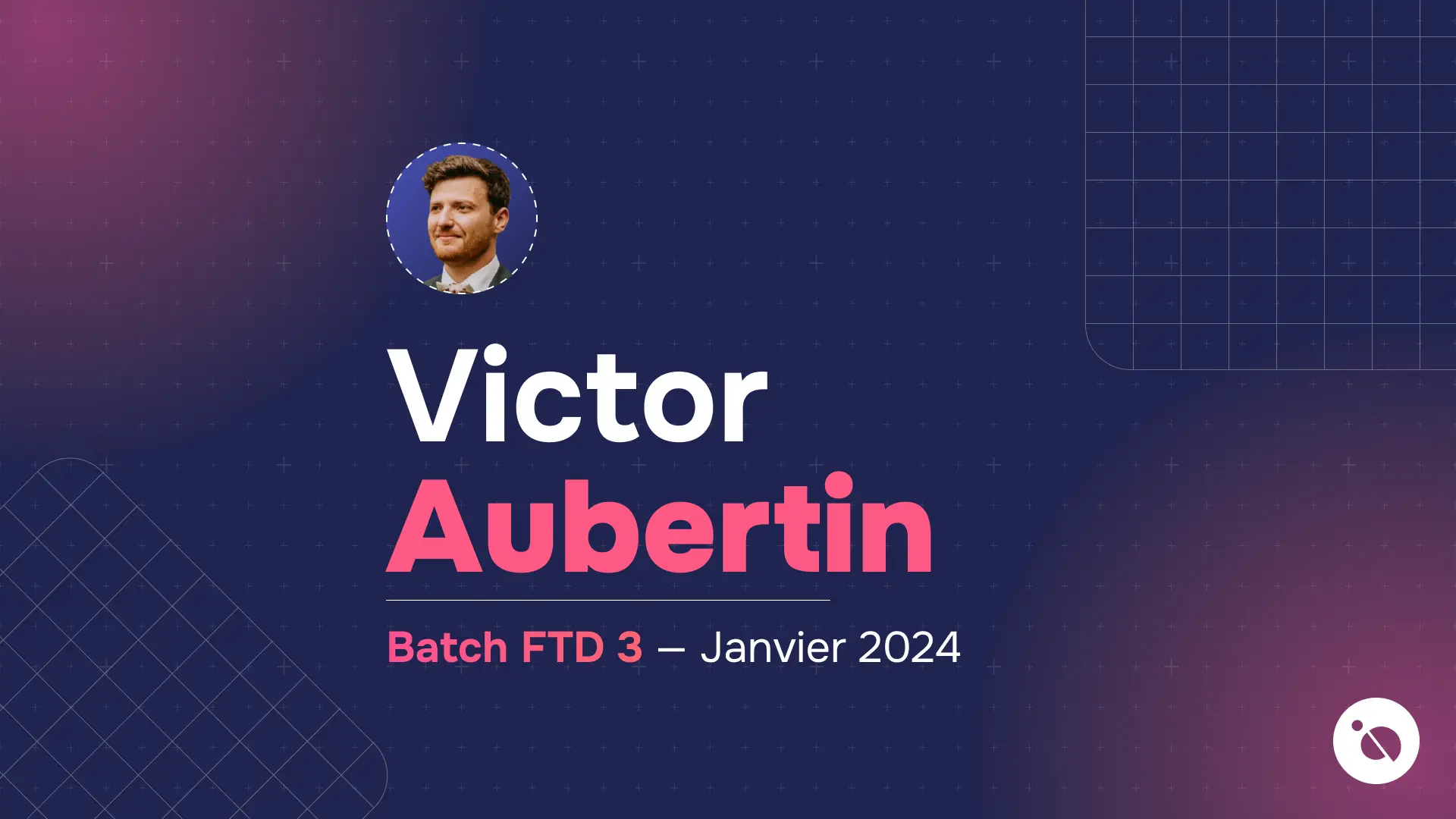 profil de stagiaire victor aubertin batch ftd 3 janvier 2024 sur fond bleu foncé à motifs de grille