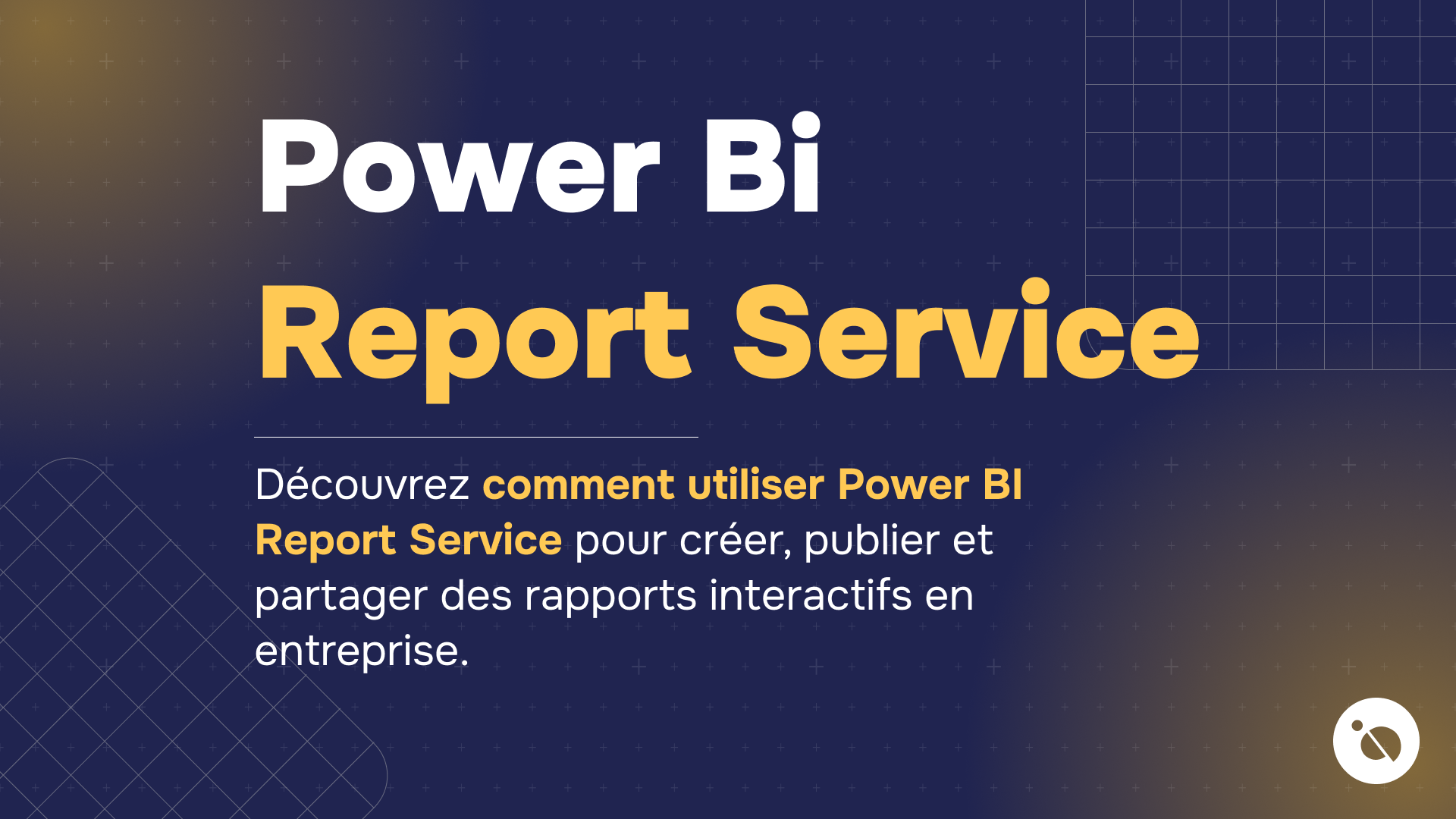 fond bleu foncé avec grille et texte power bi report service en jaune présentant création de rapports interactifs