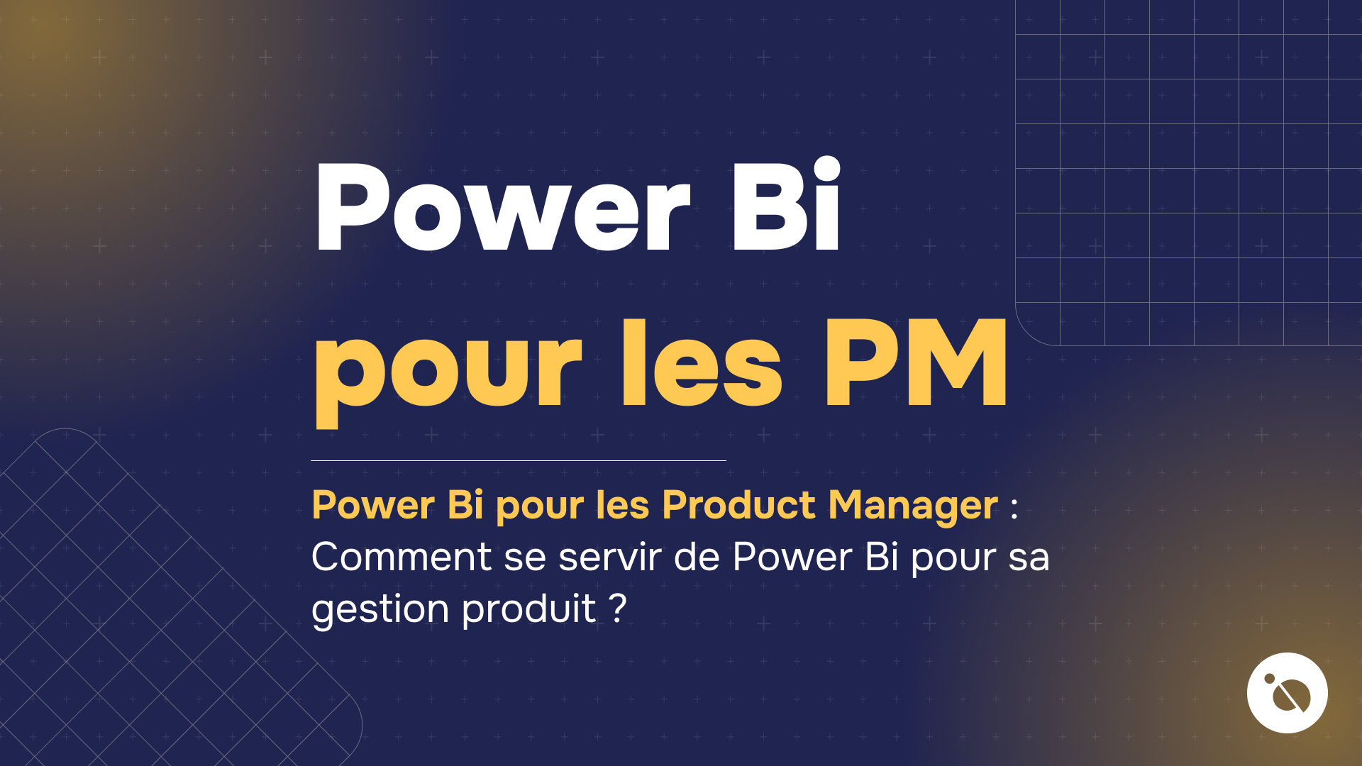 fond bleu à dégradé doré avec titre power bi pour les pm et mention de gestion produit en formation