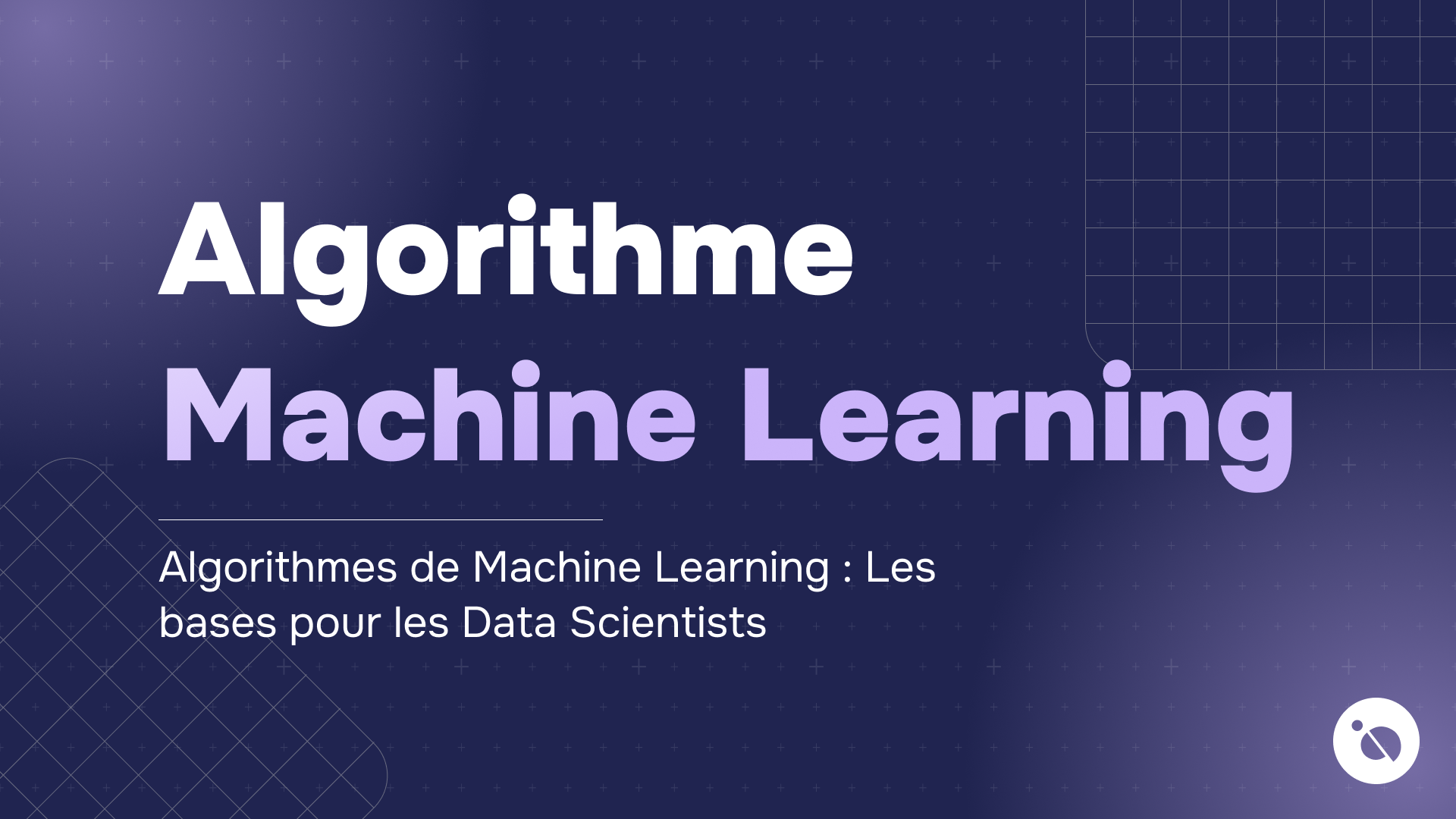 titre mauve et blanc sur fond bleu nuit présentant les bases des algorithmes de machine learning