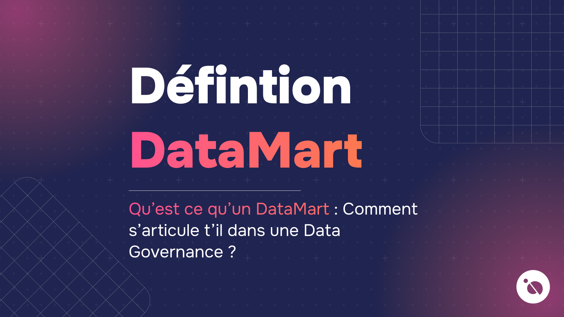 définition d'un DataMart sur fond dégradé sombre avec textes en blanc et rose, question sur la Data Governance
