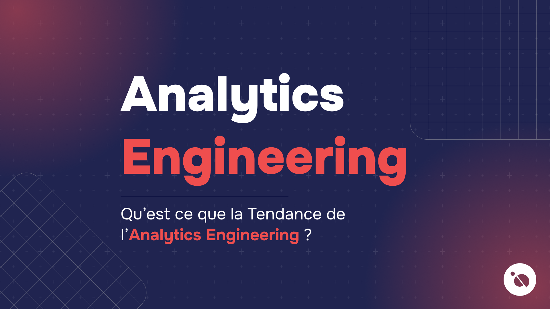 titre analytics engineering en blanc et rouge sur fond bleu foncé à motifs en grille et question introductive
