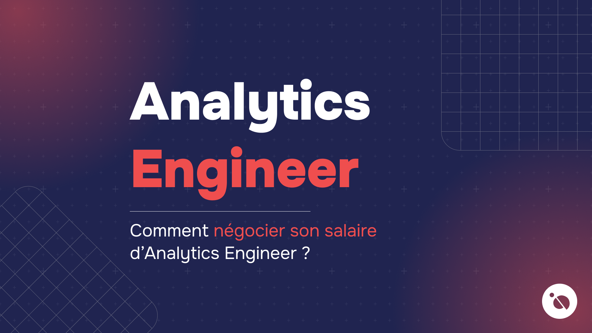 titre analytics engineer en blanc et rouge avec sous-titre comment négocier son salaire sur fond bleu foncé quadrillé