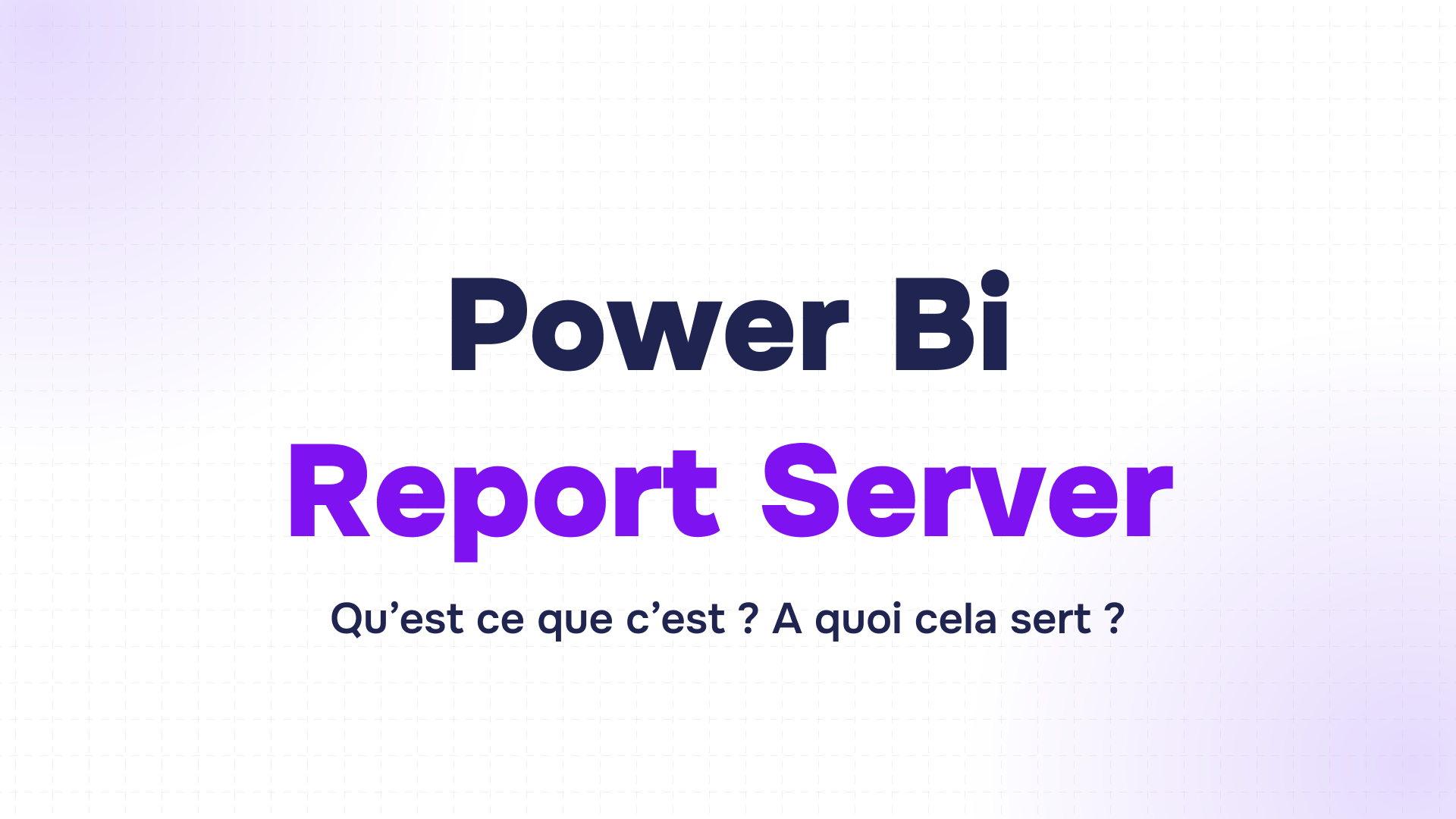 titre power bi report server en violet et noir sur fond blanc accompagné d’une question sur son usage