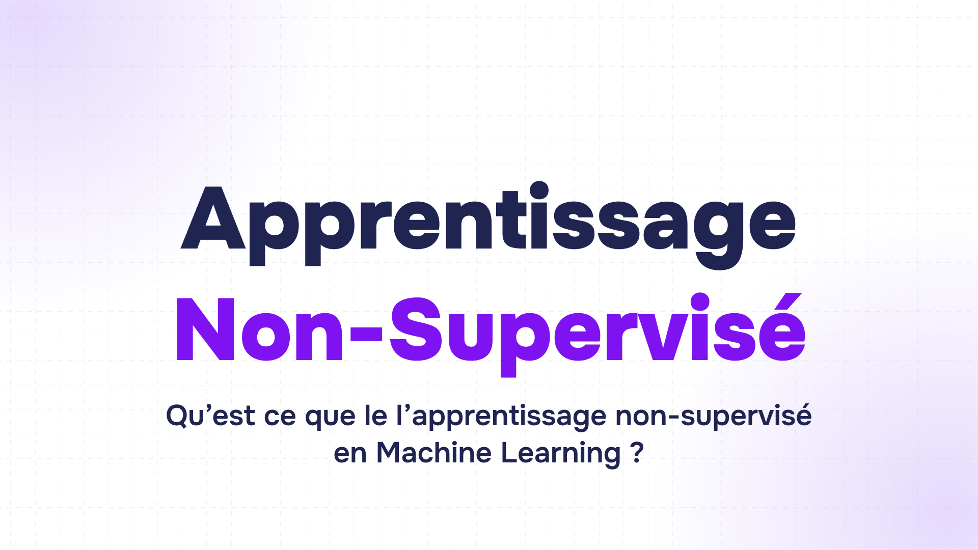 titre apprentissage non-supervisé en machine learning en gros caractères bleu et violet sur fond quadrillé clair