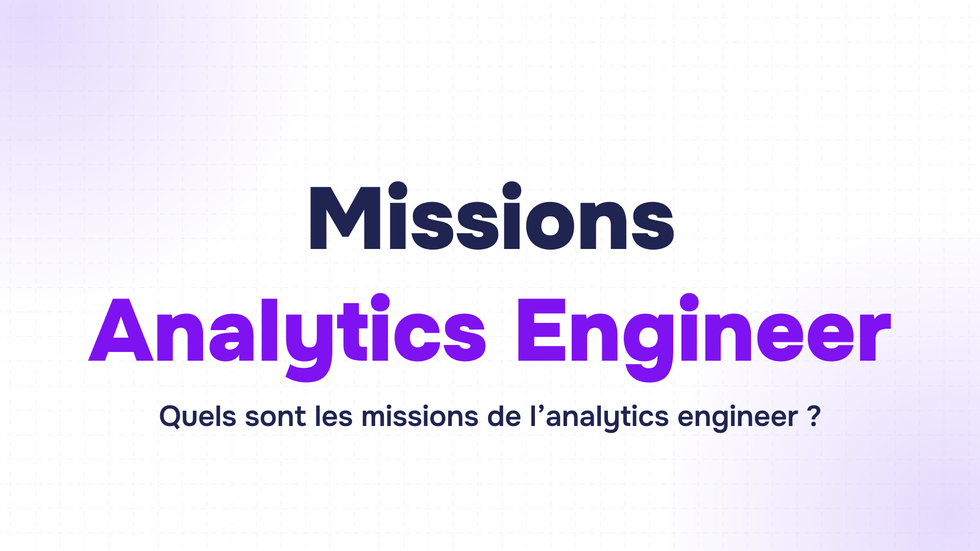 fond blanc et violet avec titre missions analytics engineer et question quels sont ses missions