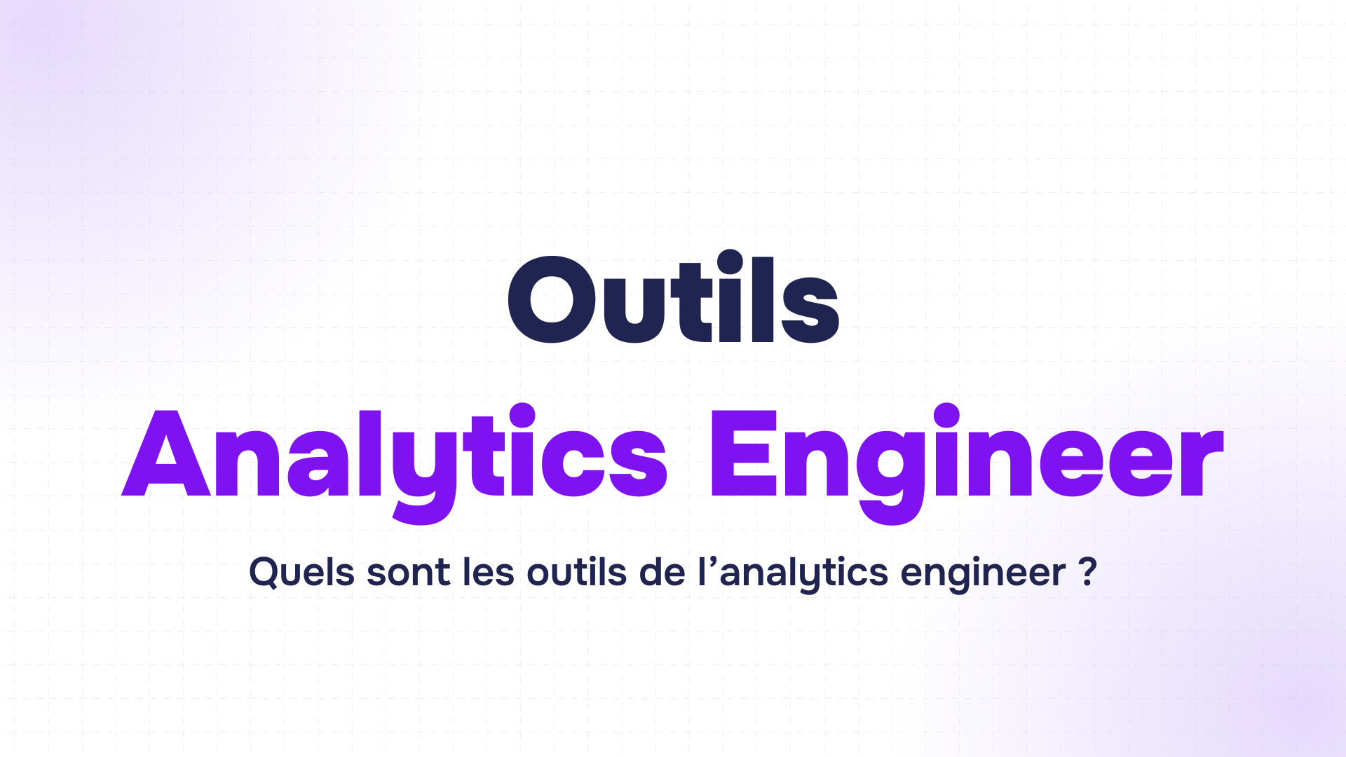 titre outils analytics engineer en violet et bleu suivi d’une question sur les outils sur fond blanc à motifs de grille