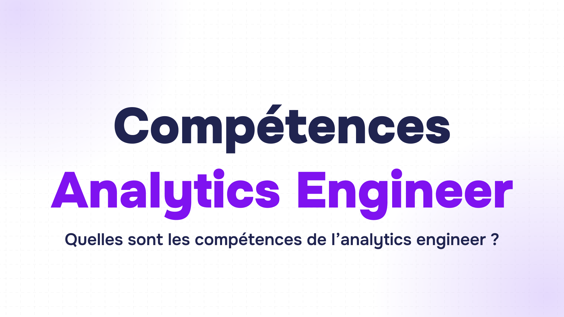 grand titre « compétences analytics engineer » en bleu foncé et violet sur fond blanc et violet clair
