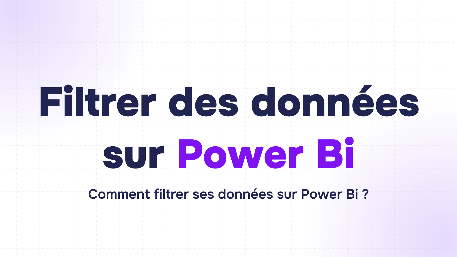 titre filtrer des données sur power bi avec power bi en violet sur fond clair quadrillé