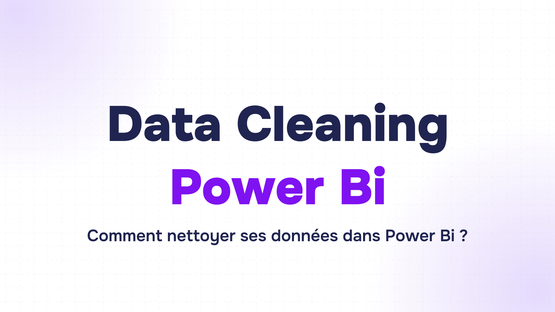 texte en gras "Data Cleaning" et "Power Bi" sur fond blanc avec une question sur le nettoyage des données.