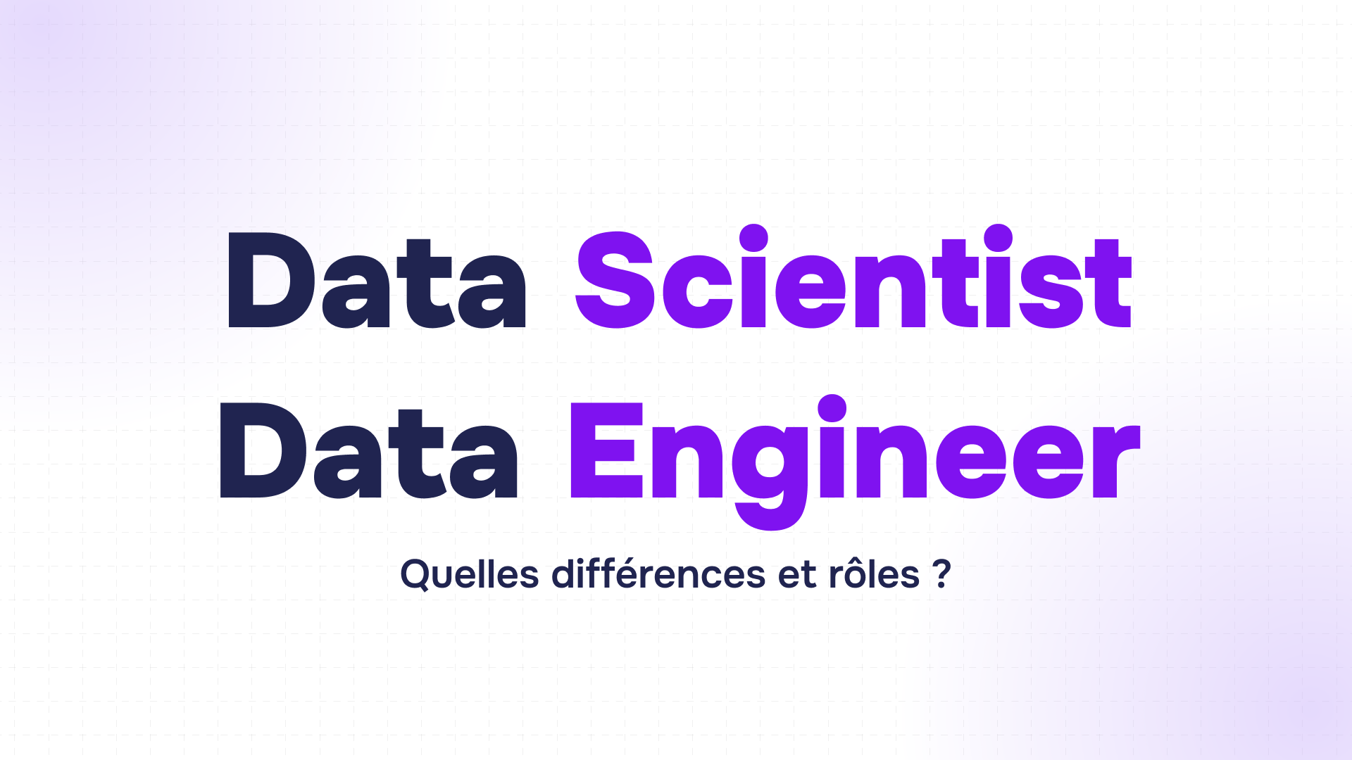 les titres data scientist et data engineer en violet et bleu s'affichent sur fond clair et questionnent leurs rôles