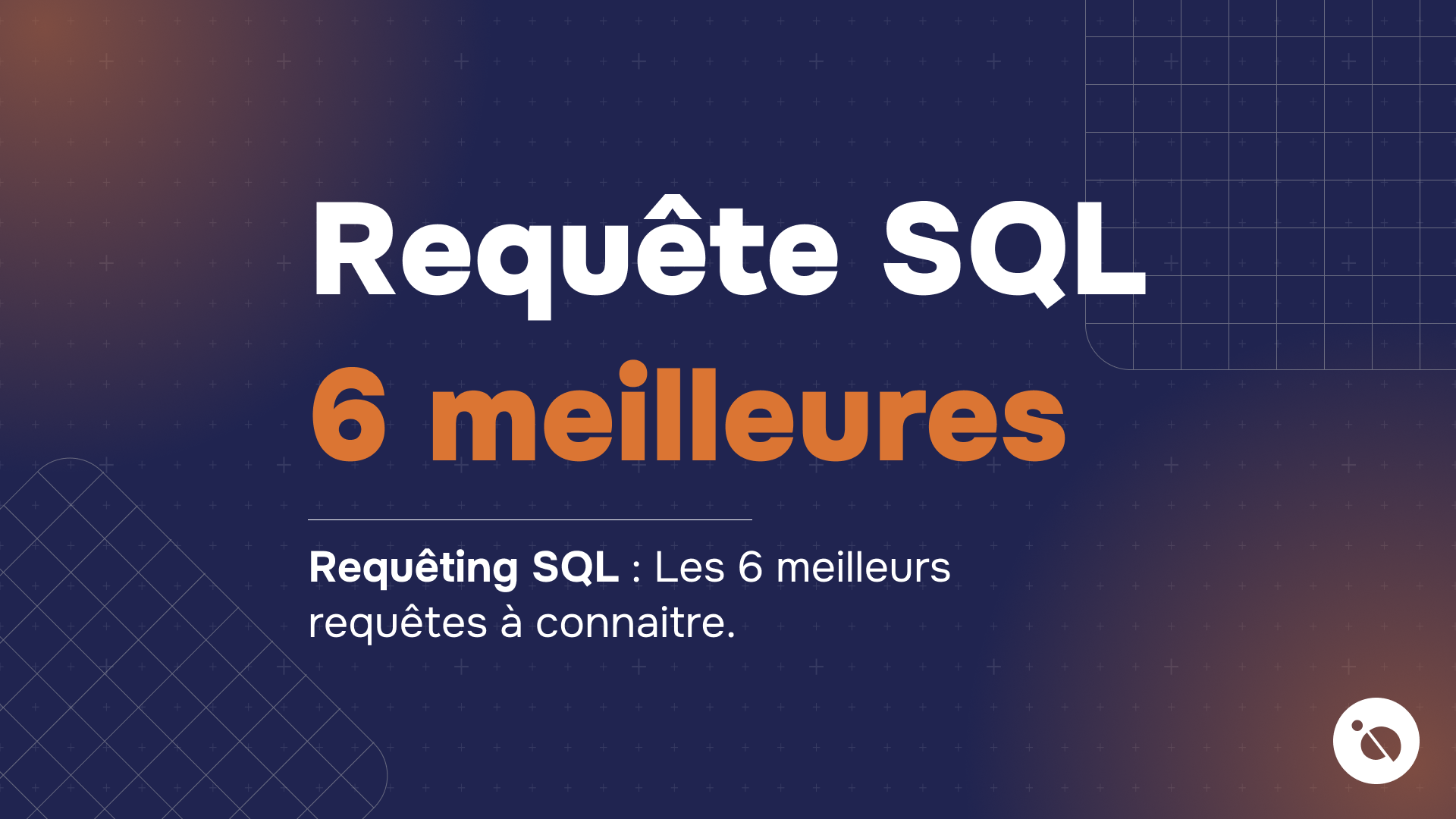 titre mettant en avant 6 meilleures requêtes sql sur fond bleu foncé à motifs géométriques