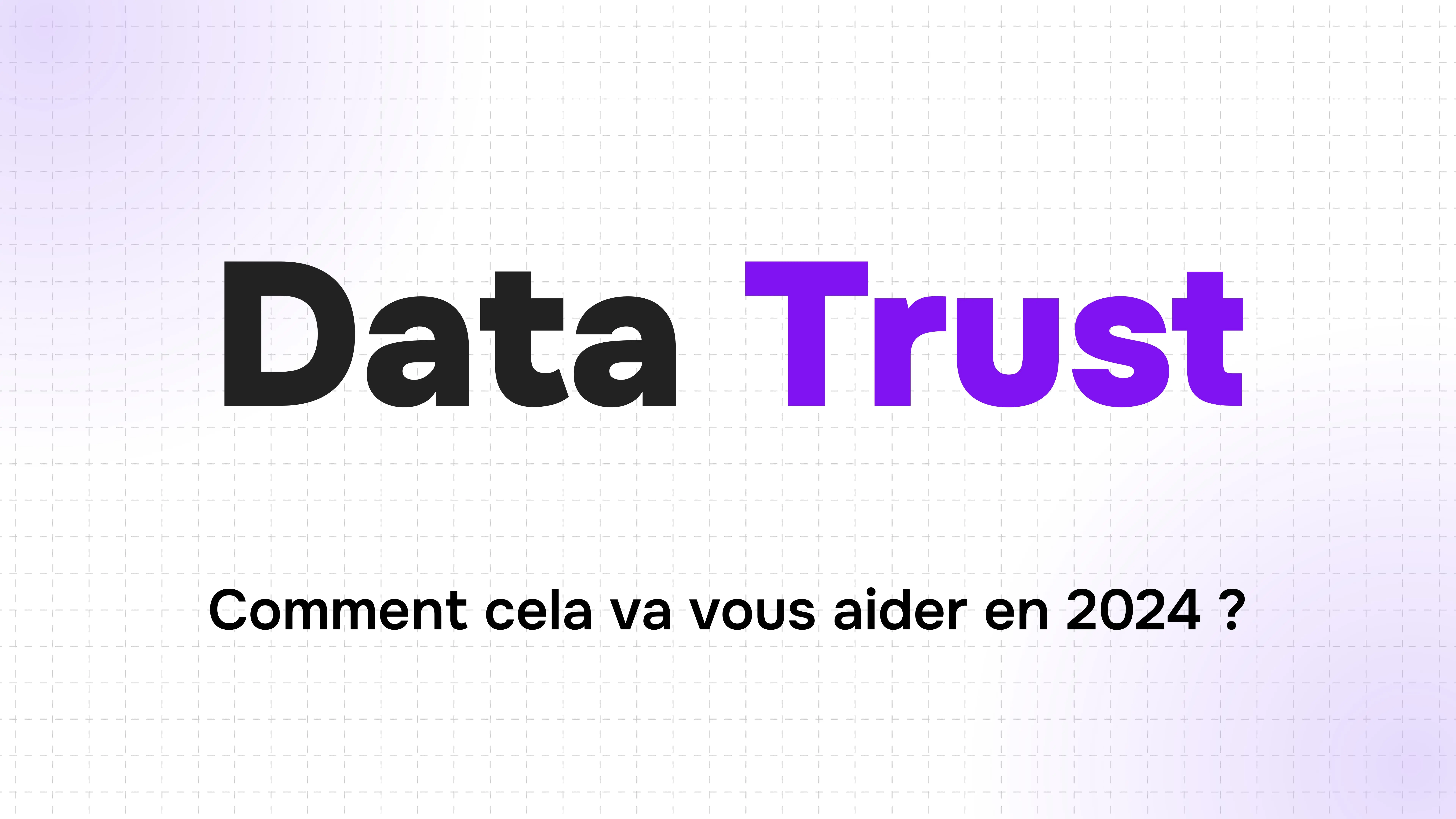 fond quadrillé avec titre data trust en noir et pourpre et question sur son utilité en 2024