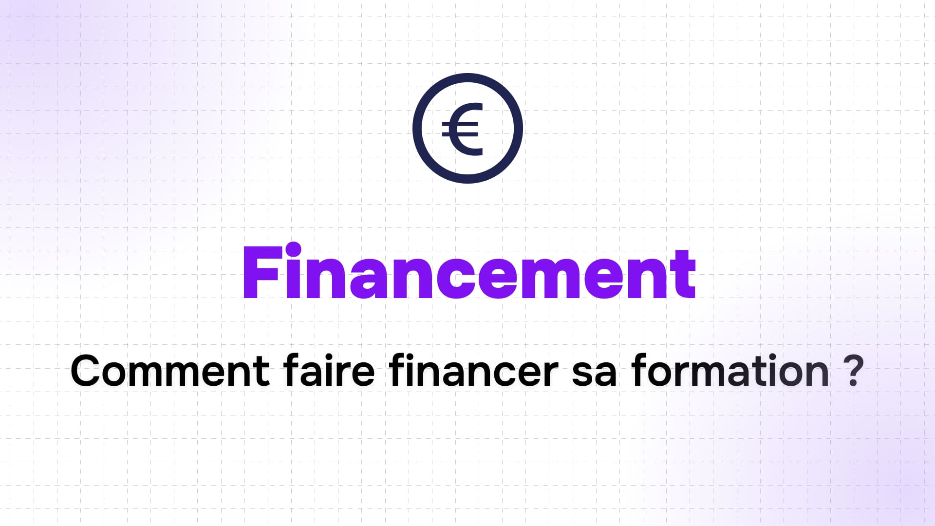 gros titre financement en violet sous icône euro et question sur le financement de formation sur fond quadrillé