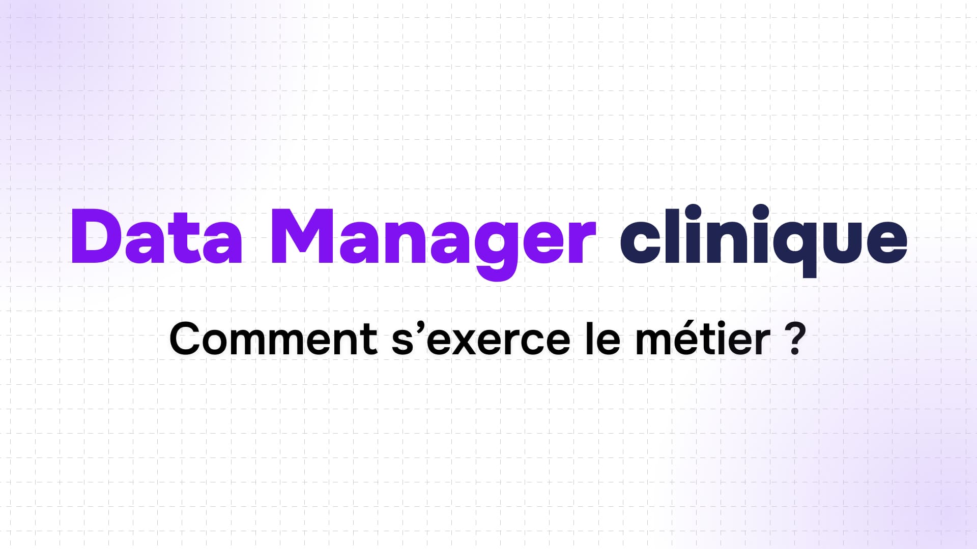 texte violet et bleu 'data manager clinique' sur fond quadrillé avec question sur l'exercice métier