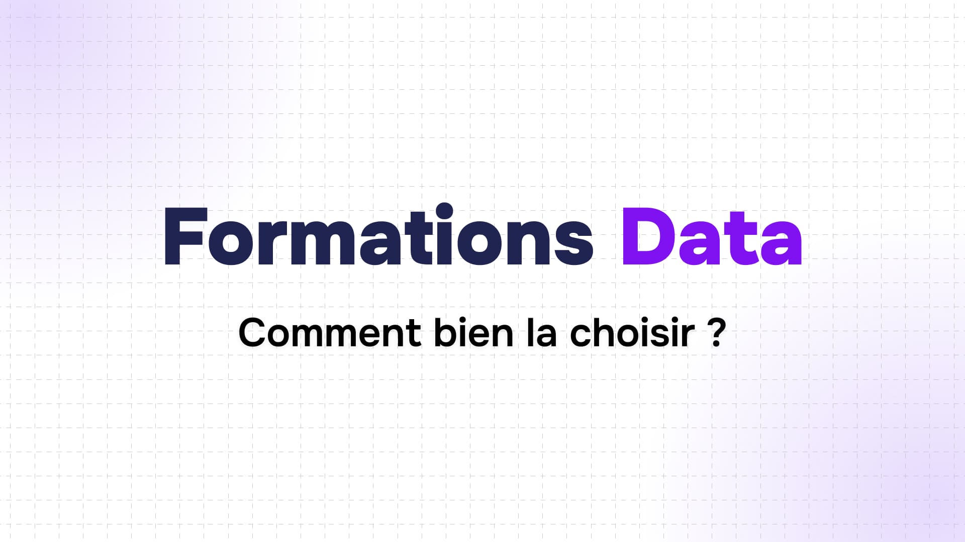 texte formations data en bleu et violet sur fond quadrillé avec la question comment bien la choisir