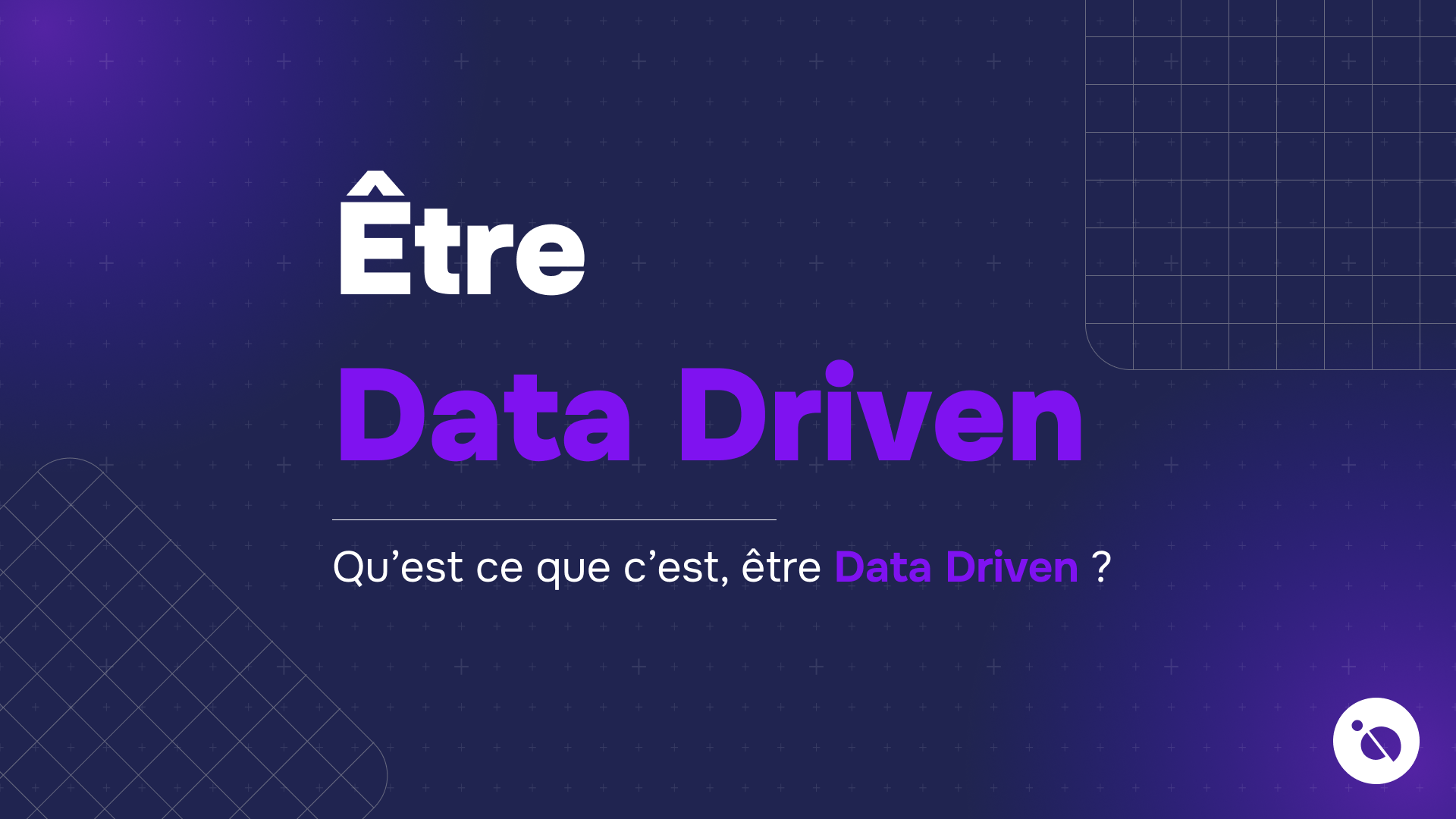 titre en lettres blanches et violettes sur fond bleu marine indiquant « être data driven » avec motif de grille