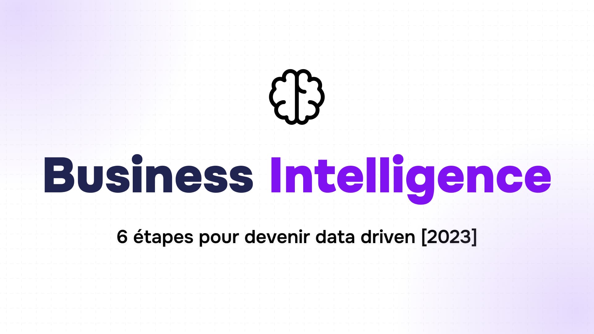 texte en gras "Business Intelligence" sur fond dégradé avec une cérébrale stylisée et une liste d'étapes.