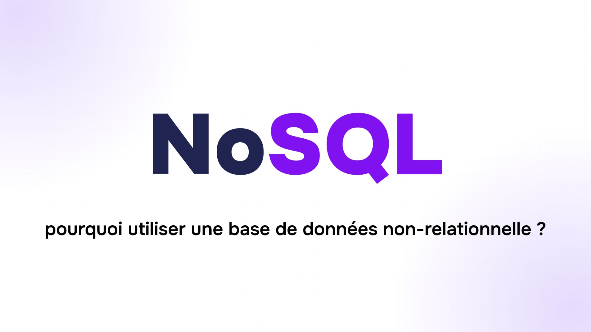 titre nosql en bleu foncé et violet sur fond clair interrogeant l’usage des bases de données non relationnelles