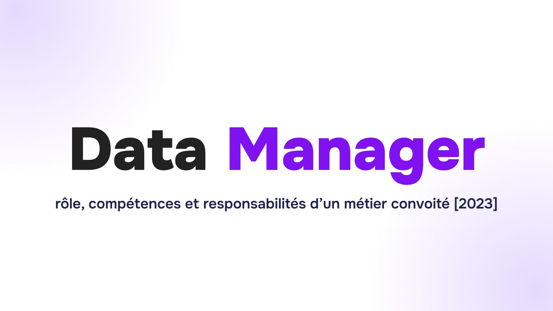 titre data manager en noir et violet sur fond blanc présentant rôle, compétences et responsabilités