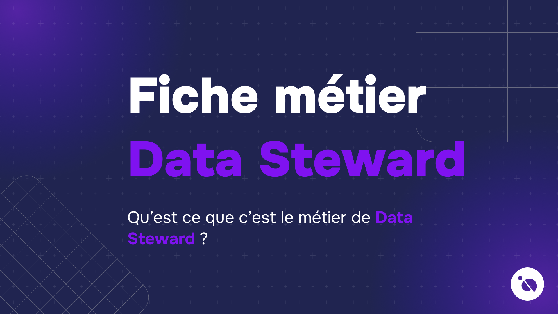 fond bleu nuit quadrillé affiche un titre blanc et violet pour la fiche métier data steward