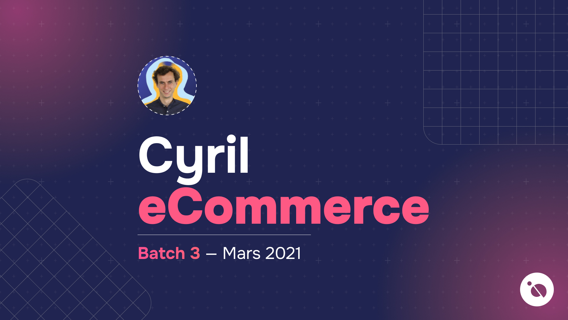 slide de formation cyril eCommerce batch 3 mars 2021 sur fond bleu quadrillé et portrait circulaire