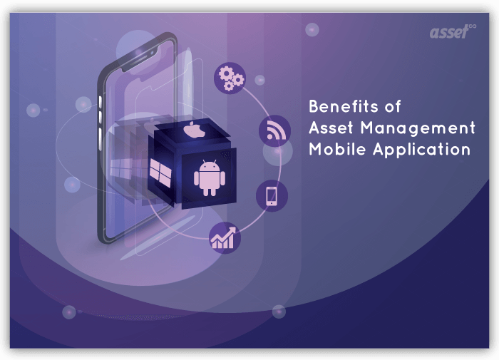 Benefits of Asset Management Mobile Application