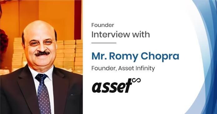 Interview with Mr. Romy Chopra, Founder of Asset Infinity