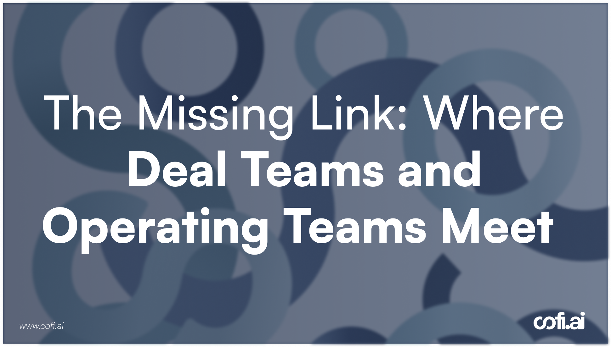 The Missing Link: Where Deal Teams and Operating Teams Meet—and Why Technology Matters