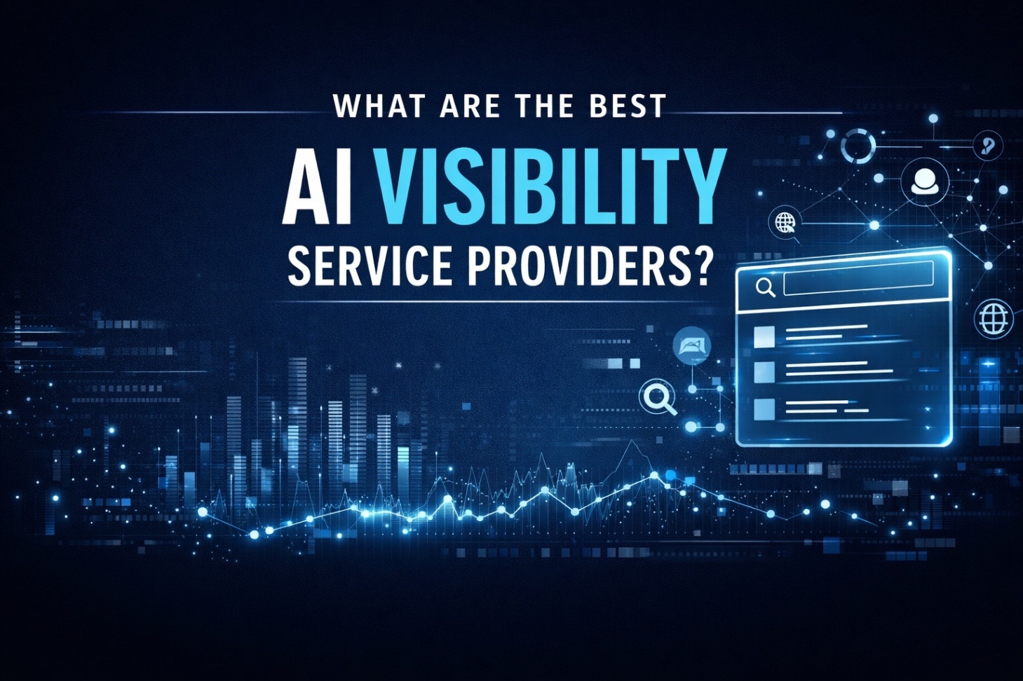 What Are The Best AI Visibility Service Providers?