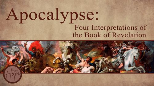 Apocalypse: Four Interpretations of the Book of Revelation | Table of Hope Theology Nights