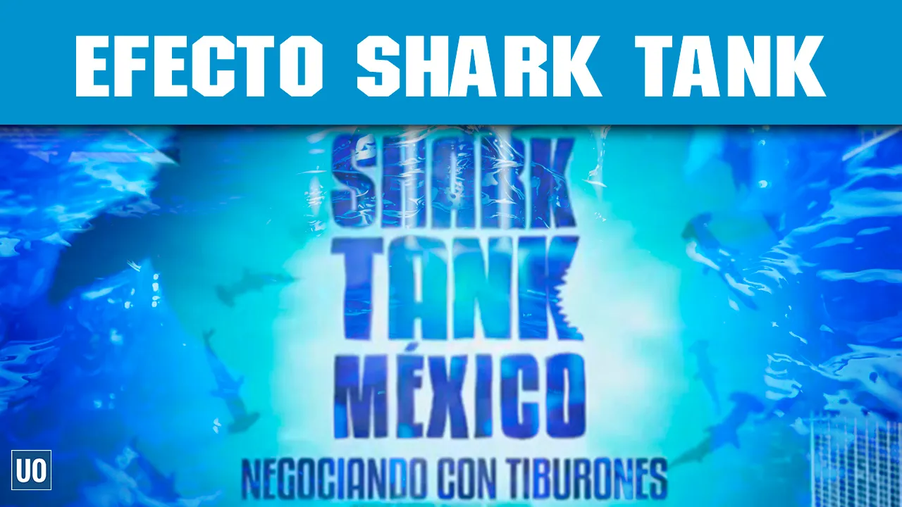 Efecto Shark Tank México