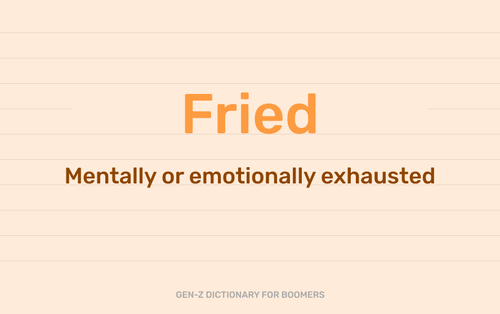 What does Fried mean? Meaning & Definition