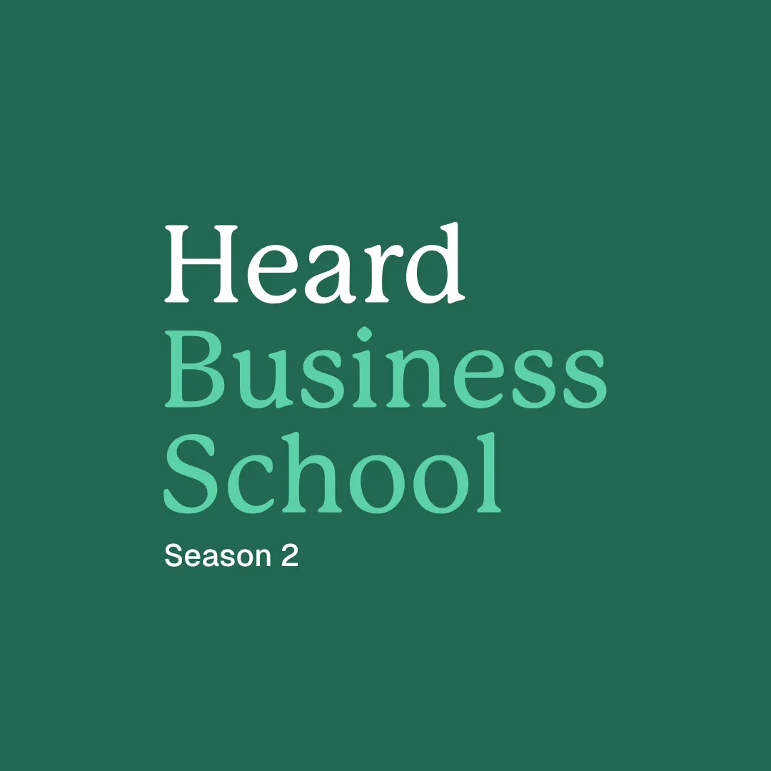 Introducing Season 2 of Heard Business School 