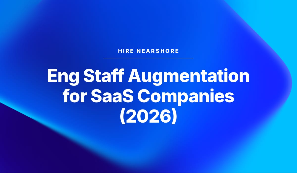 Engineering Staff Augmentation for SaaS Companies in 2026