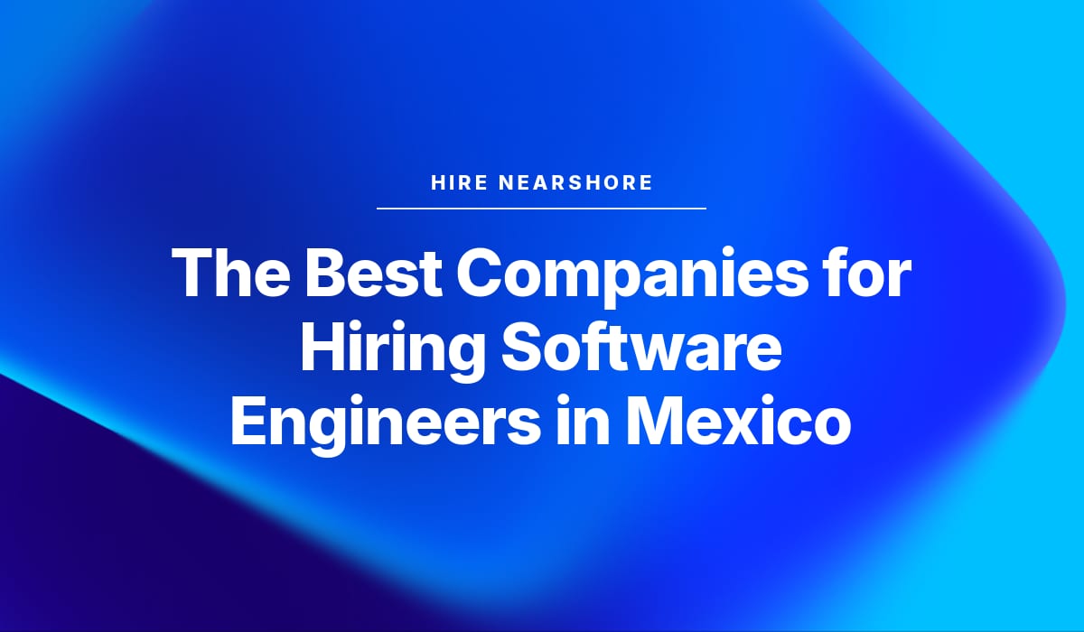 The Best Companies for Hiring Software Developers in Mexico (2026)