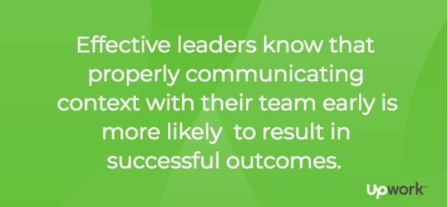 "Effective leaders know that properly communicating context with their team early is more likely to result in successful outcomes." Sean Kane, VP of Engineering, Upwork