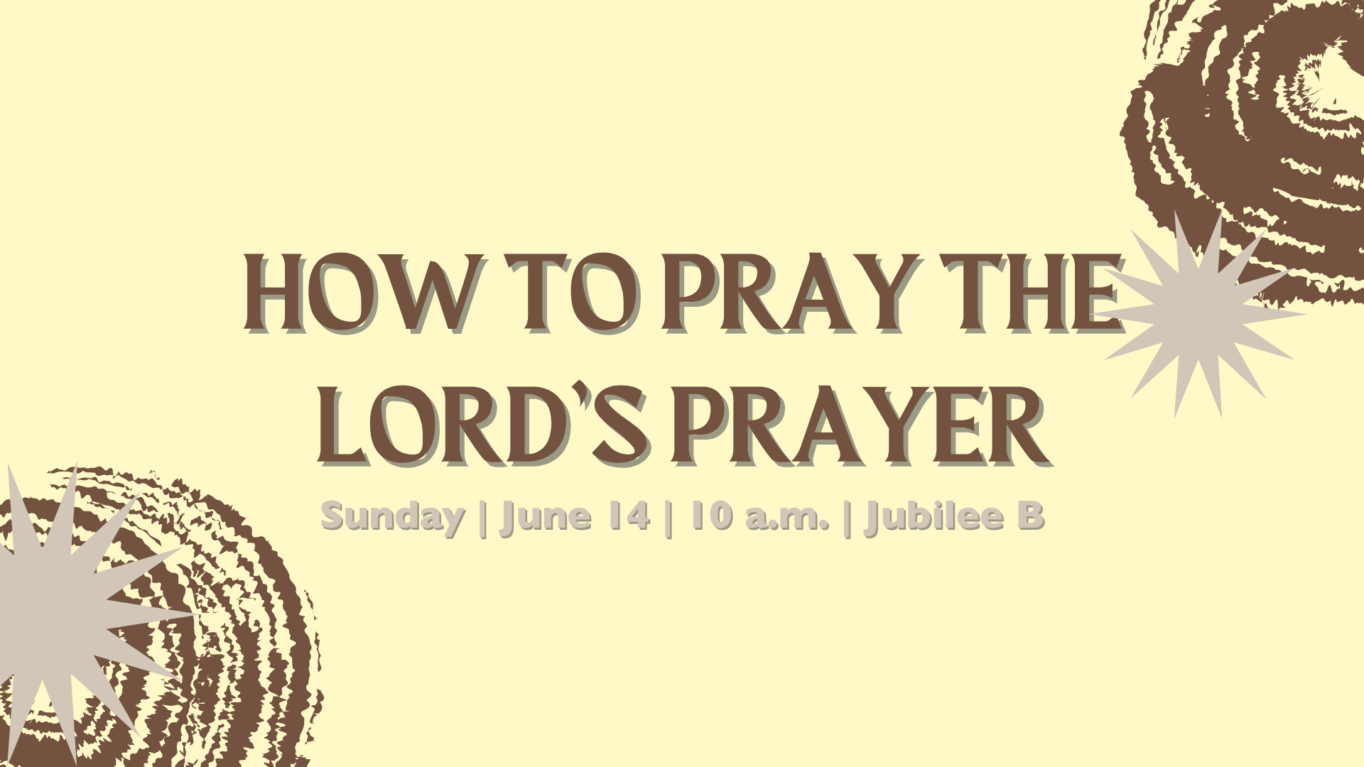 How to Pray the Lord’s Prayer